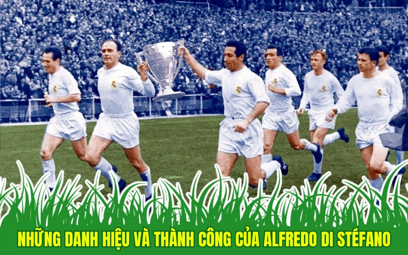 Những danh hiệu và thành công của Alfredo Di Stéfano