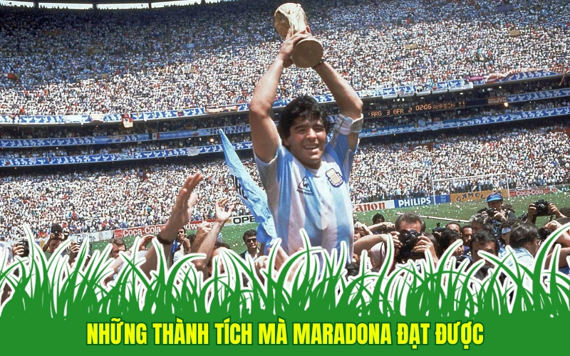 Những thành tích mà Maradona đạt được