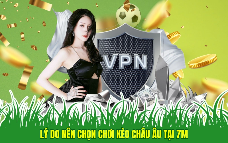 Lý do nên chọn chơi kèo châu Âu