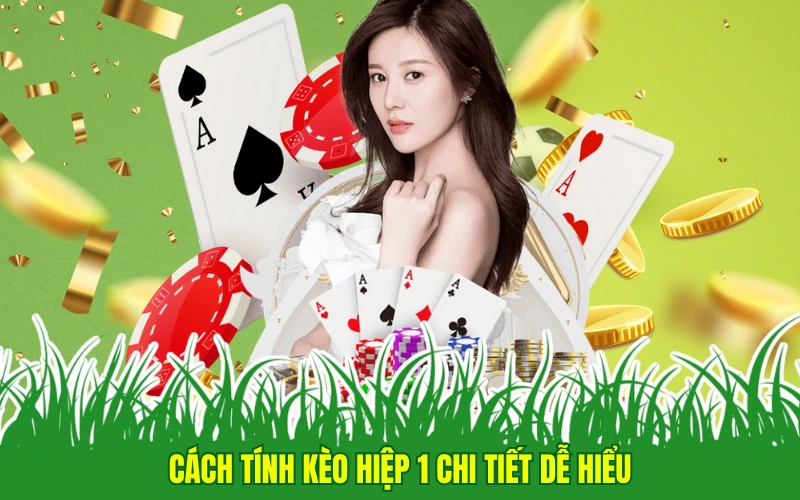 Cách tính kèo hiệp 1 chi tiết dễ hiểu