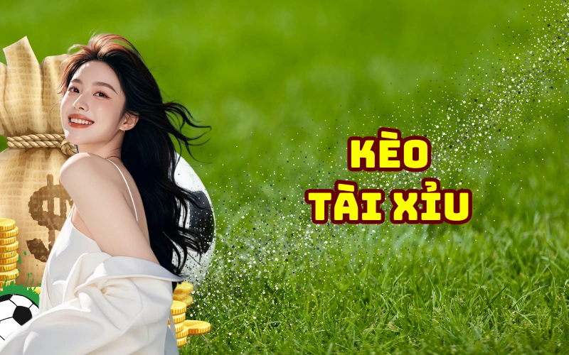 Kèo Tài Xỉu