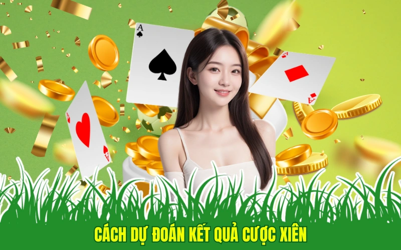 Cách dự đoán kết quả cược xiên