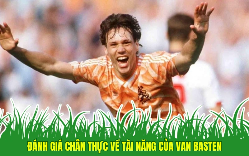 Đánh giá chân thực về tài năng của van Basten